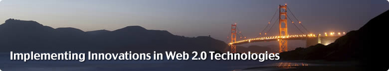 Implementing Innovations in Web 2.0 Technologies